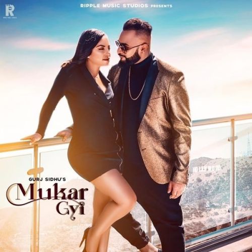 Mukargyi Gurj Sidhu Mp3 Song Download