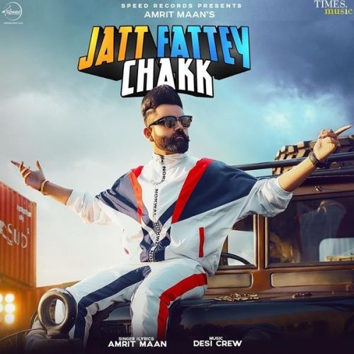 Jatt Fattey Chakk Amrit Maan Mp3 Song Download