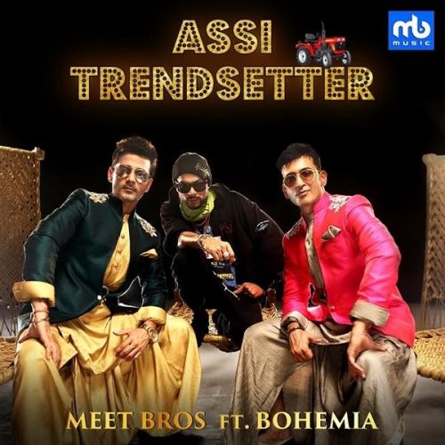 Assi Trendsetter Meet Bros, Bohemia Mp3 Song Download