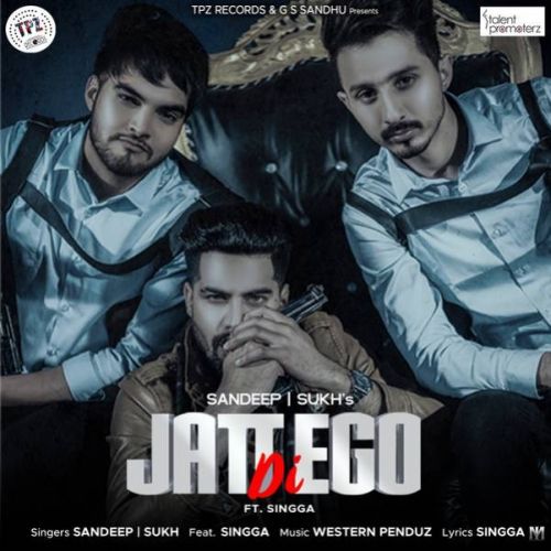 Jatt Di Ego Sandeep, Sukh, Singga Mp3 Song Download