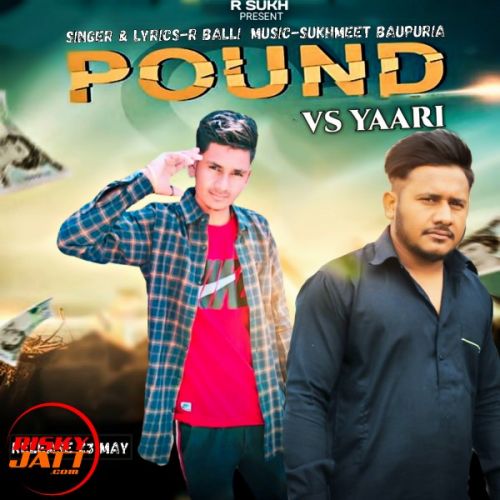 Pound vs yaari R Balli Mp3 Song Download