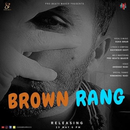 Brown Rang Sukh Brar Mp3 Song Download