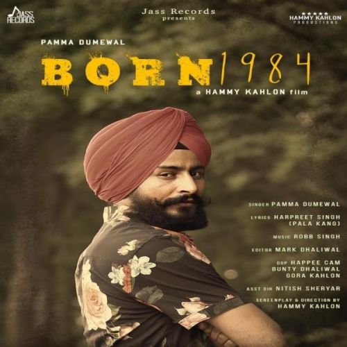 Born 1984 Pamma Dumewal Mp3 Song Download