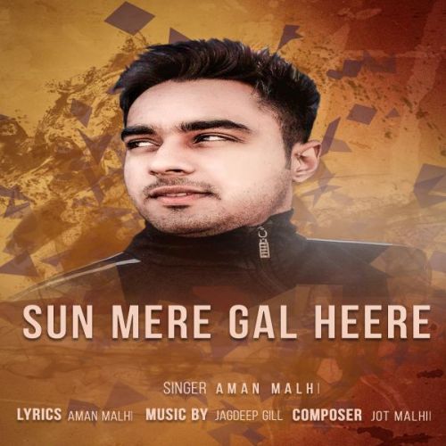 Sun Meri Gal Heere Aman Malhi Mp3 Song Download