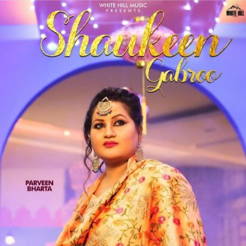 Shaukeen Gabroo Parveen Bharta Mp3 Song Download