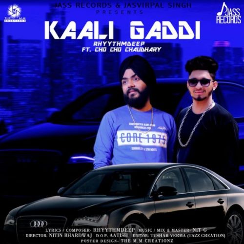 Kaali Gaddi RhyythmDeep, Cho Cho Chaudhary Mp3 Song Download