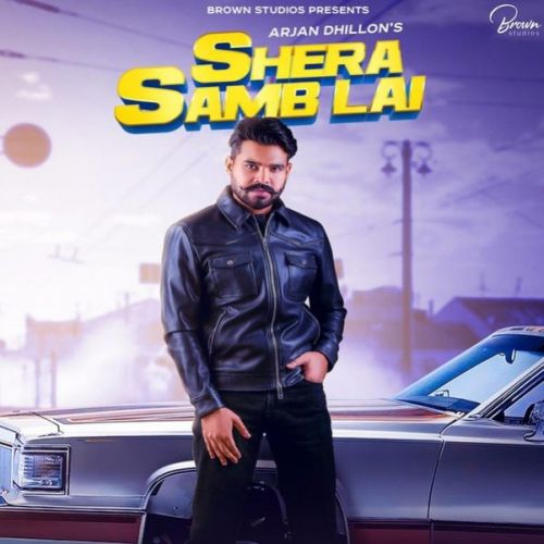 Shera Samb Lai Arjan Dhillon Mp3 Song Download