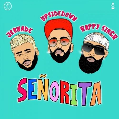 Senorita Jernade, Happy Singh, UpsideDown Mp3 Song Download