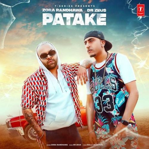 Patake Zora Randhawa, Dr Zeus Mp3 Song Download