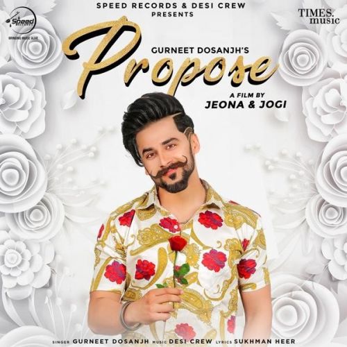 Propose Gurneet Dosanjh Mp3 Song Download