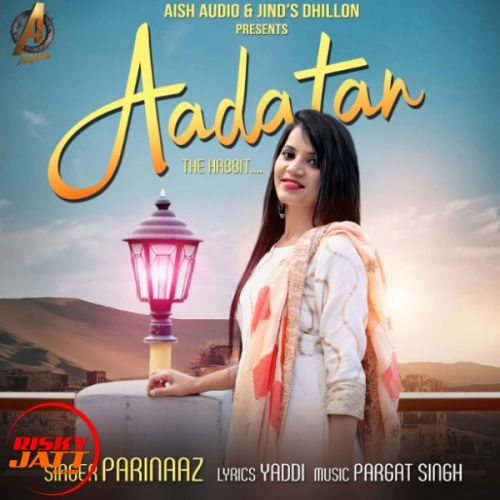 Aadatan Parinaaz Mp3 Song Download