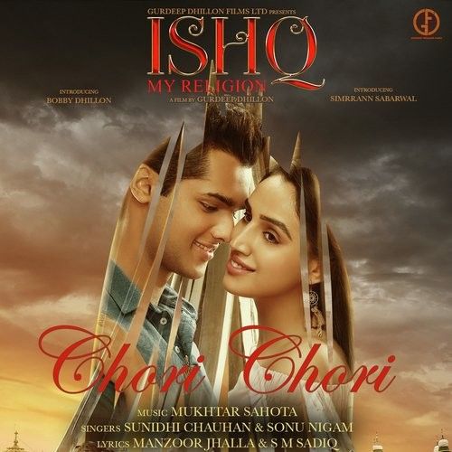 Chori Chori (Ishq My Religion) Sunidhi Chauhan, Sonu Nigam Mp3 Song Download