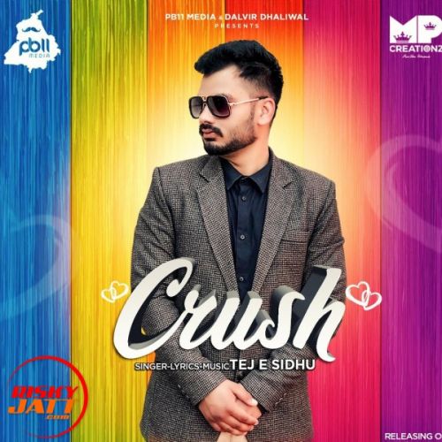 Crush Tej E Sidhu Mp3 Song Download