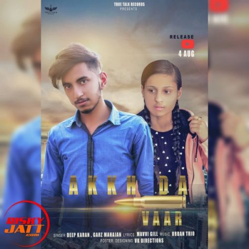 Akkh Da Vaar Deep Karan, Garz Mahajan Mp3 Song Download