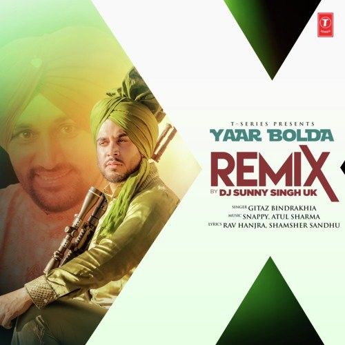 Yaar Bolda Remix Dj Sunny Singh Uk, Gitaz Bindrakhia Mp3 Song Download