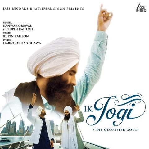 Ik Jogi (The Glorified Soul) Kanwar Grewal Mp3 Song Download