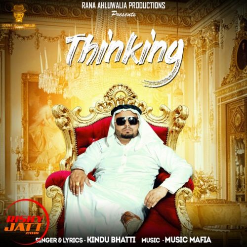 Thinking Kindu Bhatti Mp3 Song Download