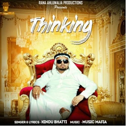 Thinking Kindu Bhatti Mp3 Song Download