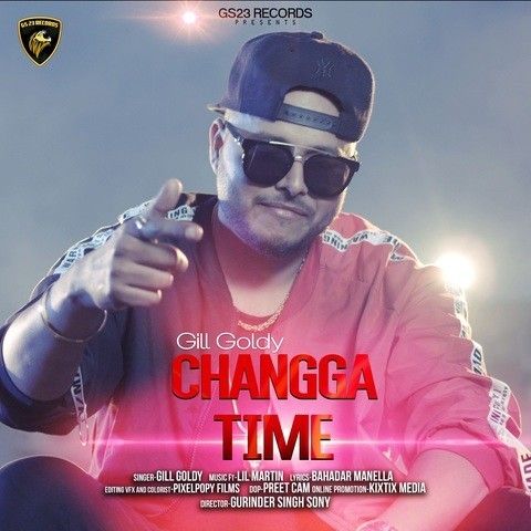 Changga Time Gill Goldy Mp3 Song Download