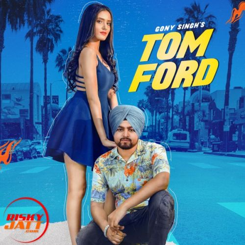 Tomford Gony Singh Mp3 Song Download