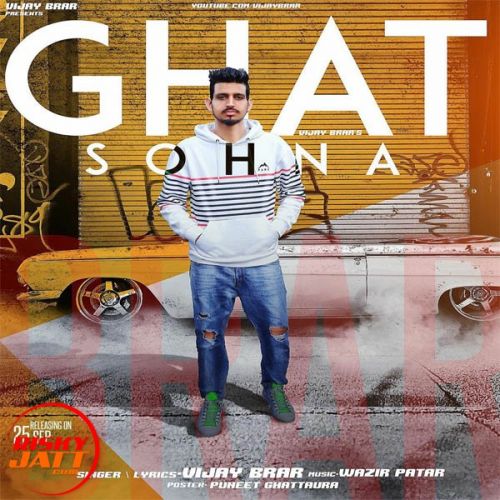 Ghat Sohna Vijay Brar Mp3 Song Download