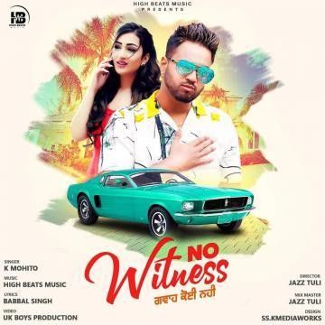 NO Witness (Gwa Koi Naa) K Mohito Mp3 Song Download