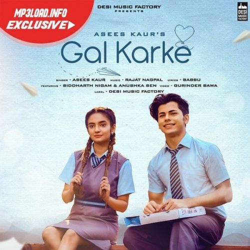 Gal Karke Asees Kaur Mp3 Song Download