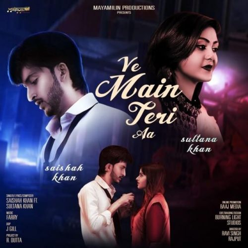 Ve Main Teri Aa Sultana Khan, Saishah Khan Mp3 Song Download