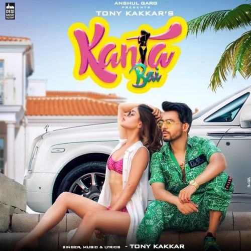 Kanta Bai Tony Kakkar Mp3 Song Download