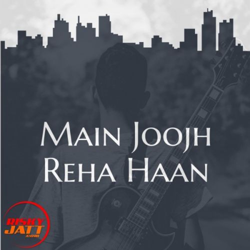 Main Joojh Reha Haan Gurkaran Malhans Mp3 Song Download