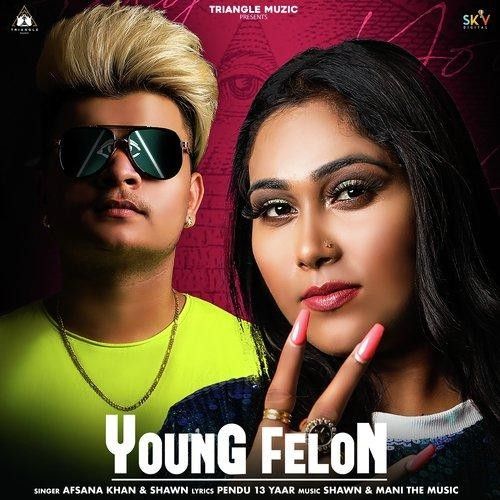 Young Felon Afsana Khan, Shawn Mp3 Song Download