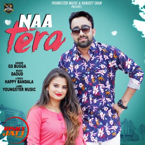 Naa Tera GS Bugga Mp3 Song Download