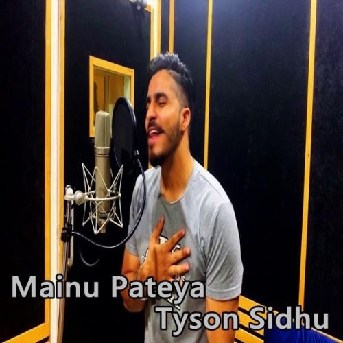 Mainu Pateya Tyson Sidhu Mp3 Song Download