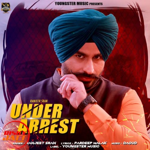 Under Arrest Ranjeet Sran Mp3 Song Download