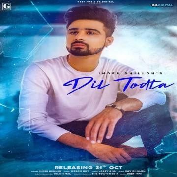 Dil Todta Inder Dhillon Mp3 Song Download