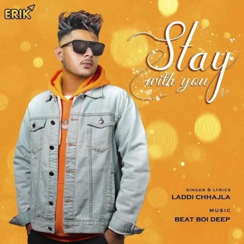 Stay With You Laddi Chhajla Mp3 Song Download