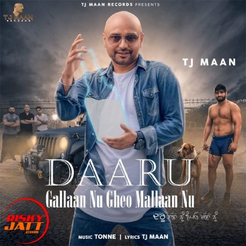 Daaru Gallaan Nu Gheo Mallaan Nu Tj Maan Mp3 Song Download