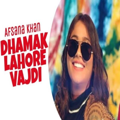 Dhamak Lahore Vardi Afsana Khan Mp3 Song Download