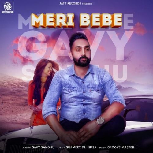 Meri Bebe Gavy Sandhu Mp3 Song Download