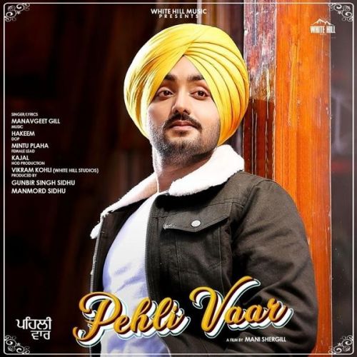 Pehli Vaar Manavgeet Gill Mp3 Song Download