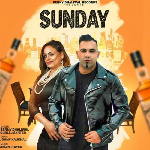 Sunday Benny Dhaliwal, Gurlej Akhter Mp3 Song Download