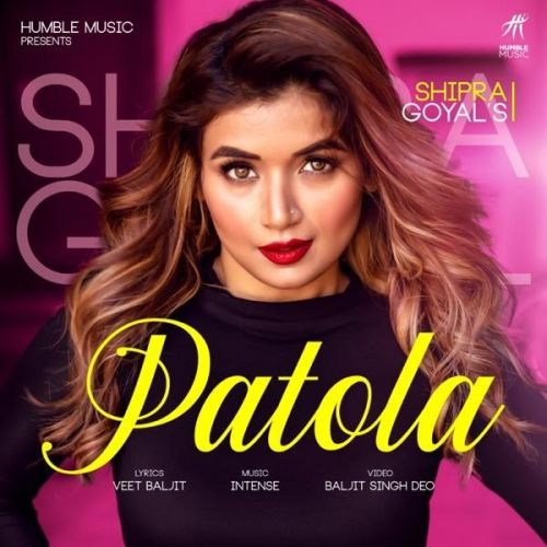 Patola Shipra Goyal Mp3 Song Download