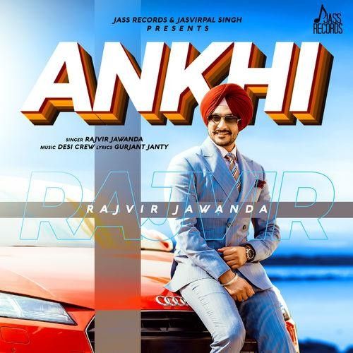 Ankhi Rajvir Jawanda Mp3 Song Download