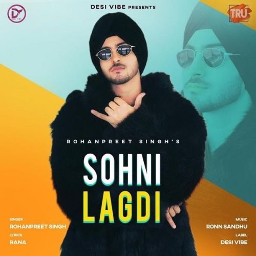 Sohni Lagdi Rohanpreet Singh Mp3 Song Download