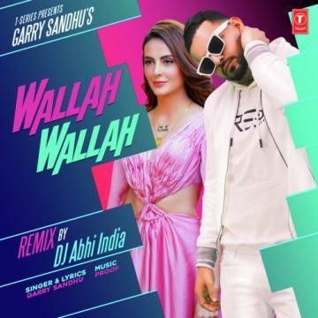 Wallah Wallah Dj Abhi India, Garry Sandhu Mp3 Song Download