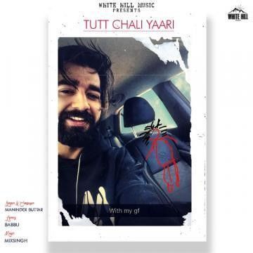 Tutt Chali Yaari Maninder Buttar Mp3 Song Download