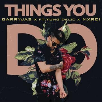 Things You Do Garry Jas, Yung Delic Mp3 Song Download