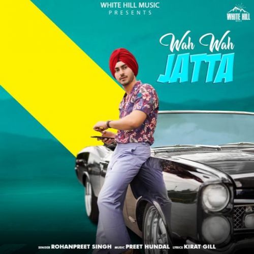 Wah Wah Jatta Rohanpreet Singh Mp3 Song Download