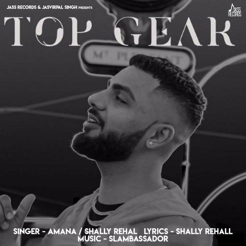 Top Gear Amana, Shally Rehal, Slambassador Mp3 Song Download