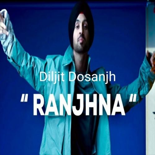 Ranjhna (Original) Diljit Dosanjh Mp3 Song Download